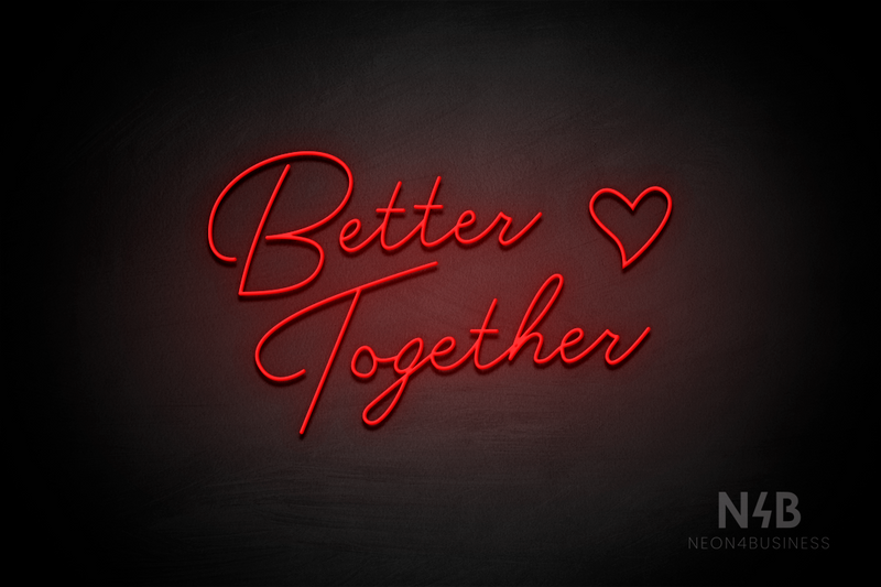 "Better Together" small heart shape (custom font) - LED neon sign