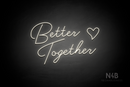 "Better Together" small heart shape (custom font) - LED neon sign