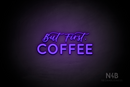 "But first, COFFEE" (Lazy Summer - Castle font) - LED neon sign