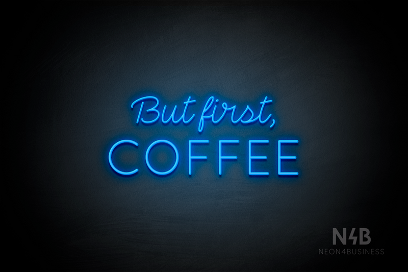 "But first, COFFEE" (Neko Demo - Castle font) - LED neon sign