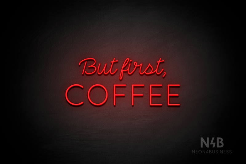 "But first, COFFEE" (Neko Demo - Castle font) - LED neon sign