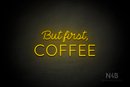 "But first, COFFEE" (Neko Demo - Castle font) - LED neon sign