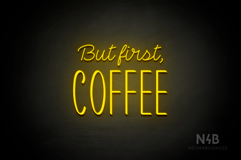"But first, COFFEE" (Neko Demo - Inspired font) - LED neon sign