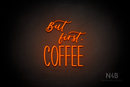 "But first, COFFEE" (Lazy Summer - Inspired font) - LED neon sign