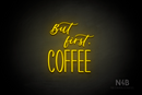 "But first, COFFEE" (Lazy Summer - Inspired font) - LED neon sign