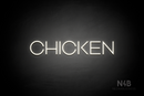 "CHICKEN" (Reason font) - LED neon sign