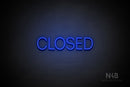 "CLOSED" (capitals, Intro Cond font) - LED neon sign