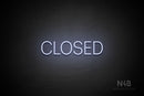 "CLOSED" (capitals, Intro Cond font) - LED neon sign