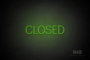 "CLOSED" (capitals, Intro Cond font) - LED neon sign