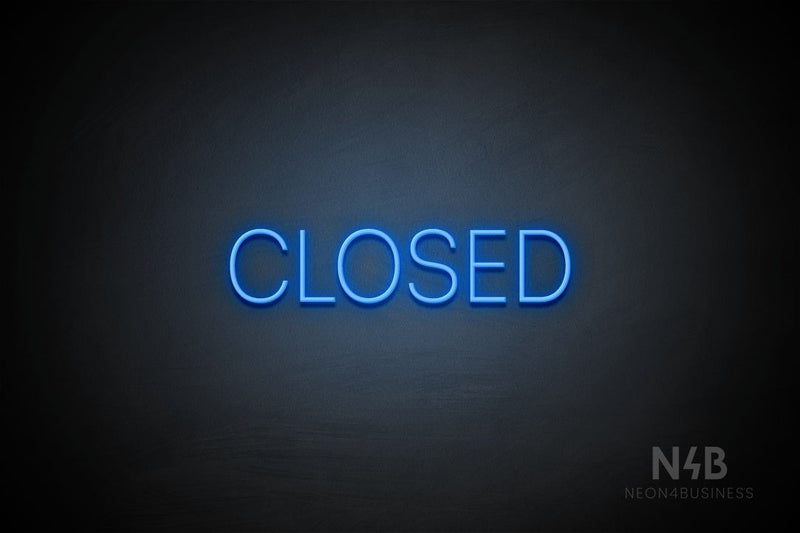"CLOSED" (capitals, Intro Cond font) - LED neon sign