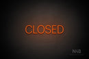 "CLOSED" (capitals, Intro Cond font) - LED neon sign
