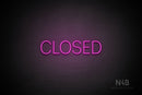"CLOSED" (capitals, Intro Cond font) - LED neon sign