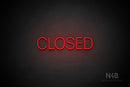 "CLOSED" (capitals, Intro Cond font) - LED neon sign