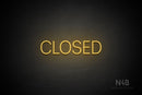 "CLOSED" (capitals, Intro Cond font) - LED neon sign
