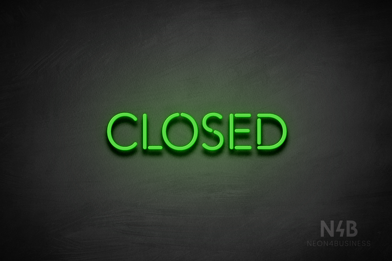 "CLOSED" (capitals, Monty font) - LED neon sign