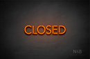 "CLOSED" (capitals, Monty font) - LED neon sign