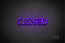 "CLOSED" (capitals, Monty font) - LED neon sign