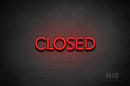 "CLOSED" (capitals, Monty font) - LED neon sign
