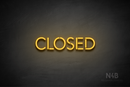"CLOSED" (capitals, Monty font) - LED neon sign