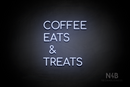 "COFFEE EATS & TREATS" (Cooper font) - LED neon sign