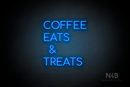"COFFEE EATS & TREATS" (Cooper font) - LED neon sign