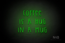 "COFFEE IS A HUG IN A MUG" (Thread font) - LED neon sign