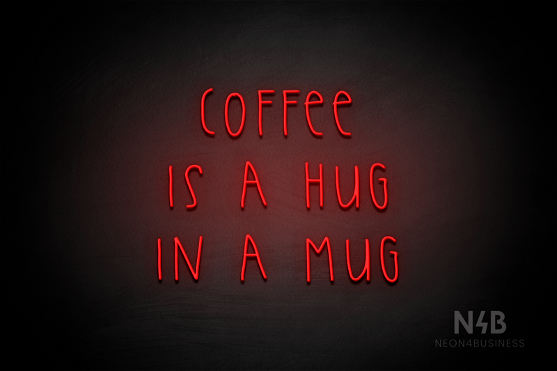 "COFFEE IS A HUG IN A MUG" (Thread font) - LED neon sign