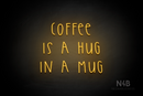 "COFFEE IS A HUG IN A MUG" (Thread font) - LED neon sign