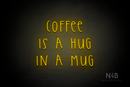"COFFEE IS A HUG IN A MUG" (Thread font) - LED neon sign