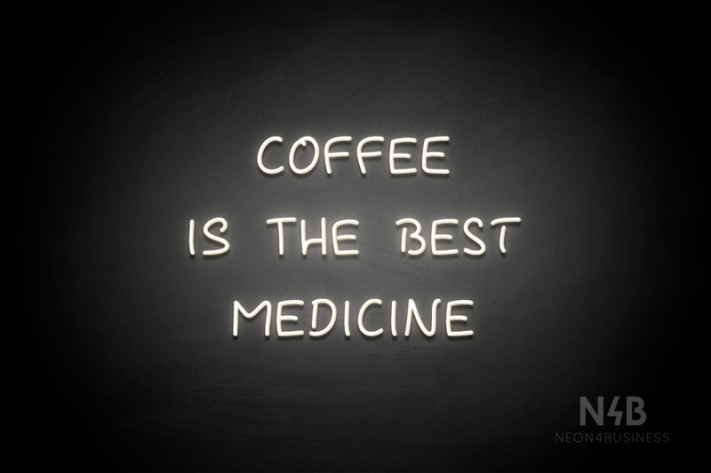 "COFFEE IS THE BEST MEDICINE" (Palace font) - LED neon sign