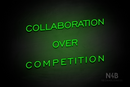 "COLLABORATION OVER COMPETITION" (One Day font) - LED neon sign