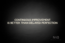 "CONTINUOUS IMPROVEMENT IS BETTER THAN DELAYED PERFECTION" (Mountain font) - LED neon sign