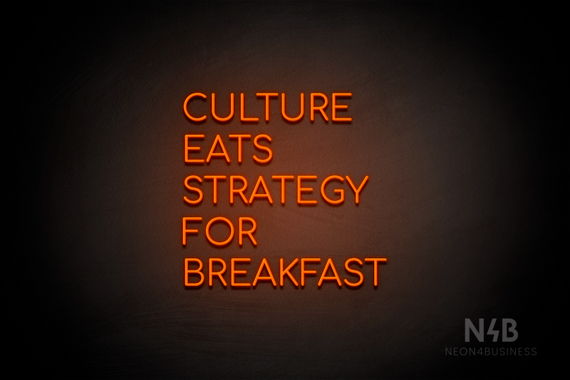 "CULTURE EATS STRATEGY FOR BREAKFAST" (Cooper font) - LED neon sign