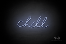 "Chill" (Custom font) - LED neon sign