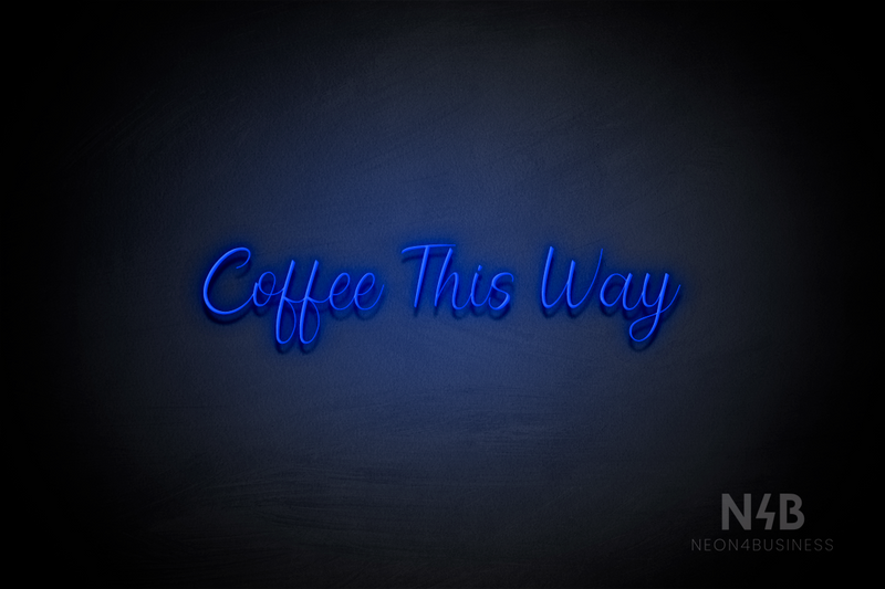 "Coffee This Way" (Magician font) - LED neon sign