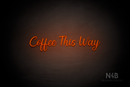 "Coffee This Way" (Magician font) - LED neon sign