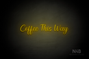 "Coffee This Way" (Magician font) - LED neon sign