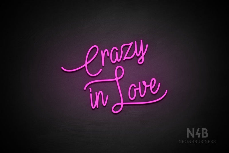 "Crazy in Love" (Velvet font) - LED neon sign