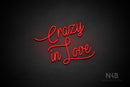 "Crazy in Love" (Velvet font) - LED neon sign