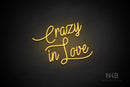 "Crazy in Love" (Velvet font) - LED neon sign