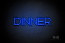 "DINNER" (Reason font) - LED neon sign