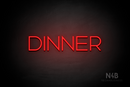 "DINNER" (Reason font) - LED neon sign
