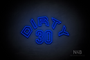 "DIRTY 30" (Custom - Details font) - LED neon sign