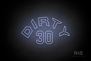 "DIRTY 30" (Custom - Details font) - LED neon sign
