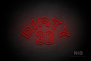 "DIRTY 30" (Custom - Details font) - LED neon sign