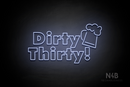 "Dirty Thirty" Beer Mug (Fairytale font) - LED neon sign