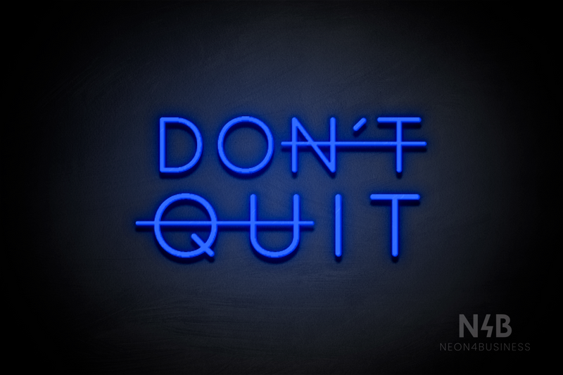 "DON'T QUIT" (Cooper font) - LED neon sign