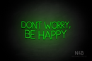 "DON'T WORRY, BE HAPPY" (Create font) - LED neon sign