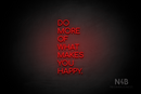 "DO MORE OF WHAT MAKES YOU HAPPY." (Cooper font) - LED neon sign