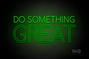 "DO SOMETHING GREAT" (Cooper font) - LED neon sign